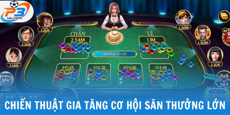 Chiến thuật gia tăng cơ hội săn thưởng lớn