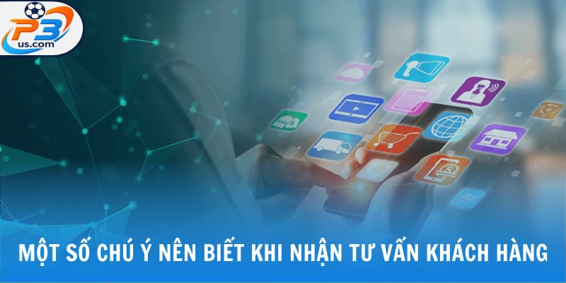 Liên Hệ P3 3 Một số chú ý nên biết khi nhận tư vấn khách hàng