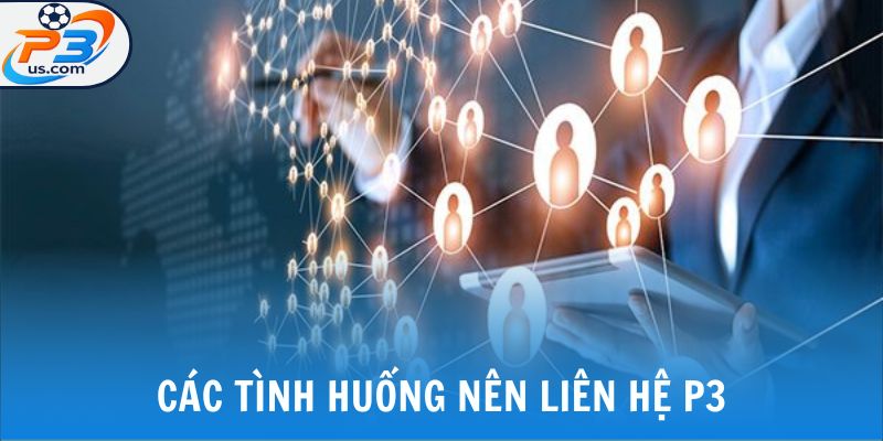 Liên Hệ P3 1 Các tình huống nên liên hệ P3