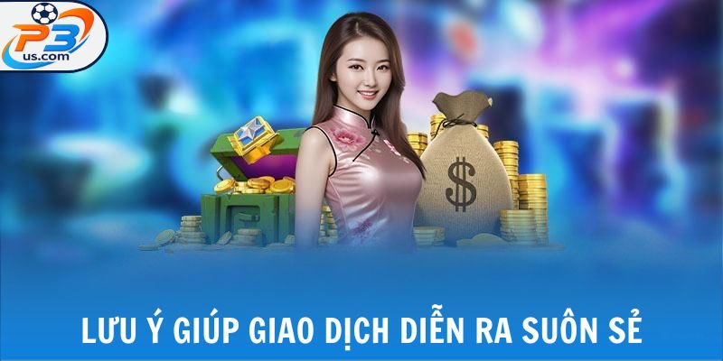 Lưu ý giúp giao dịch diễn ra suôn sẻ
