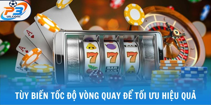 Tùy biến tốc độ vòng quay để tối ưu hiệu quả