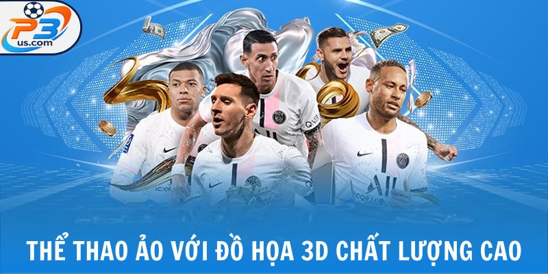 Thể Thao Ảo P3 - Cuồng Nhiệt Từng Giây, Kèo Nổ Mỗi Trận 4 Thể thao ảo với đồ họa 3D chất lượng cao